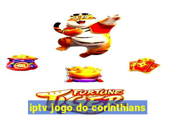 iptv jogo do corinthians